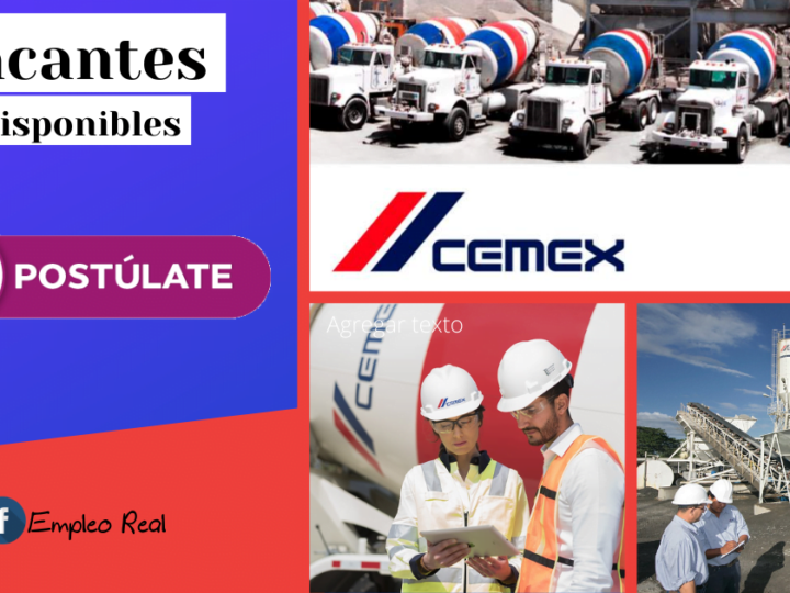 Trabaja en Cemex nuevas vacantes, con sin experiencia, excelentes beneficios